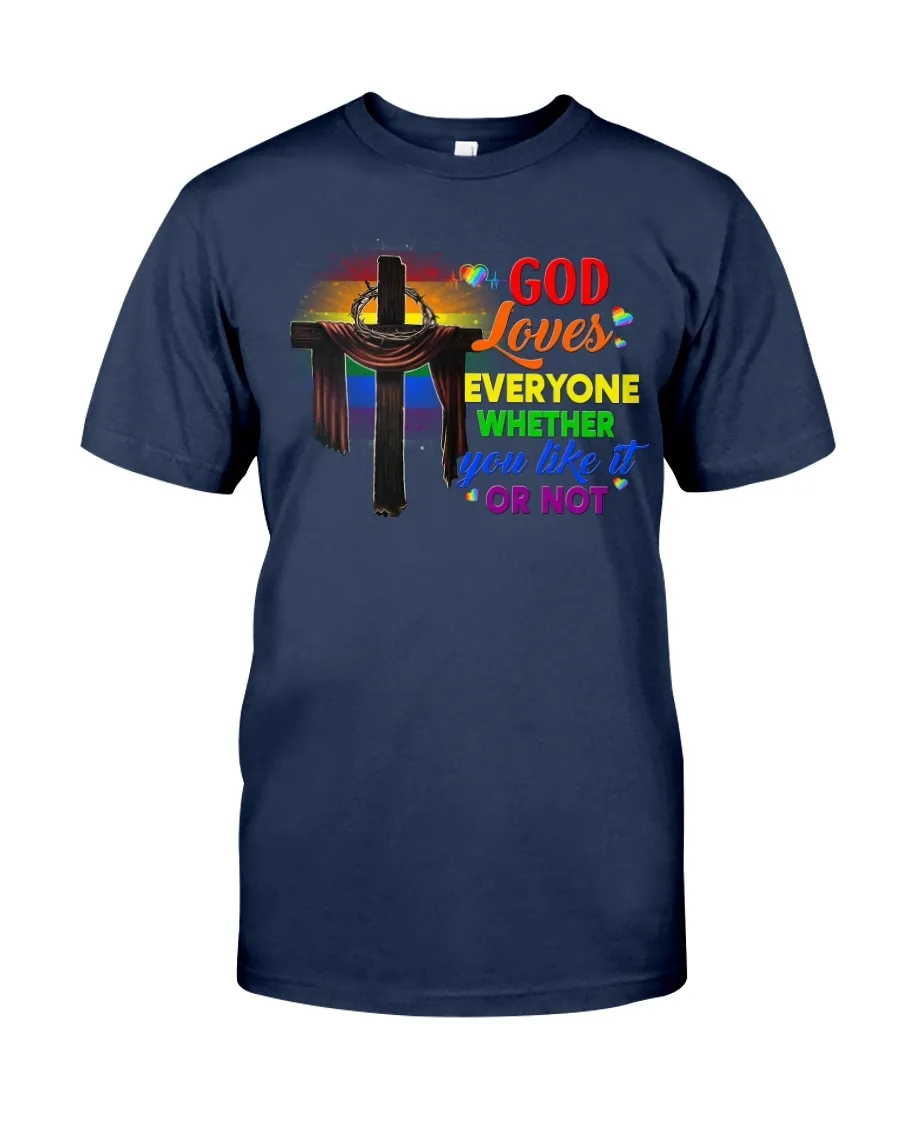 LGBT T Shirt For Gay Man, Lesbian Shirt, God Loves Everyone Whether You Like It Or Not, Pride Shirts